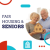 Fair Housing and Seniors