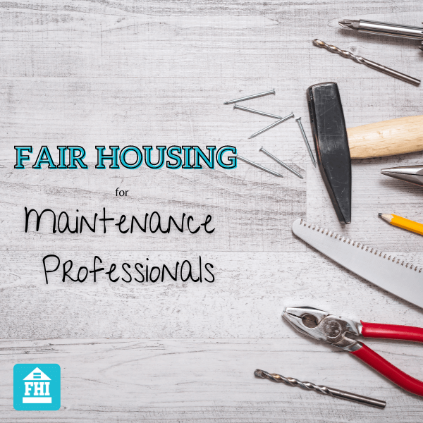 Fair Housing for Maintenance Professionals