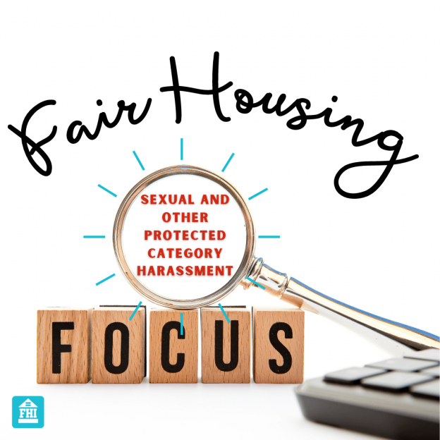 Fair Housing Focus Sexual and Other Protected Category Harassment